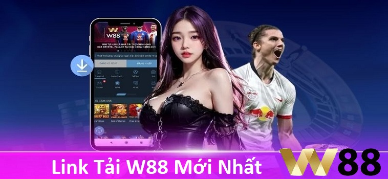 Sử Dụng Link Tải W88 Mới Nhất Để Trải Nghiệm Game Mượt Mà